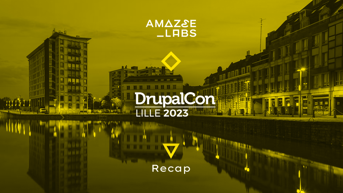 DrupalCon Lille 2023 Recap